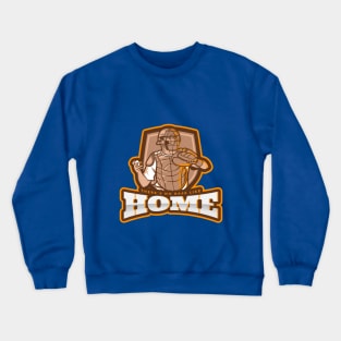 There’s no base like home Crewneck Sweatshirt